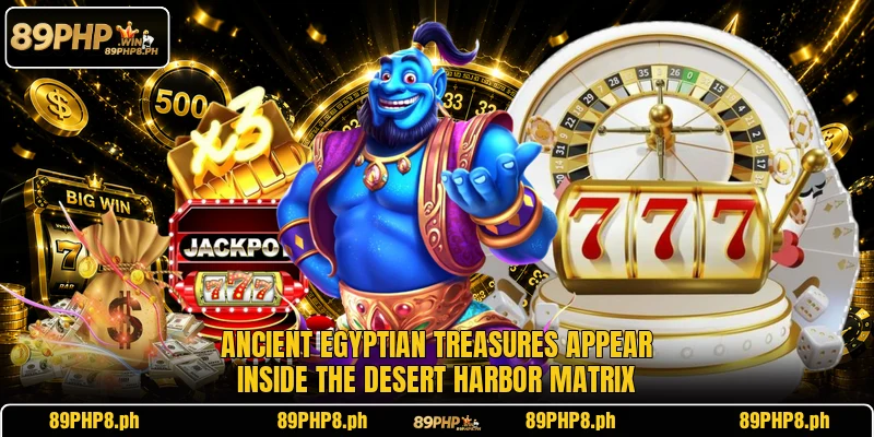 Ancient Egyptian treasures appear inside the Desert Harbor matrix