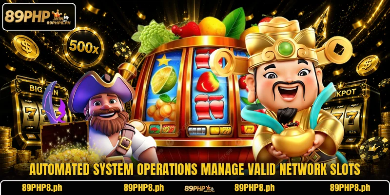 Automated system operations manage valid network slots