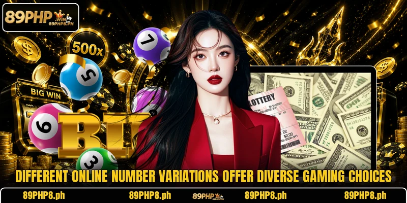 Different online number variations offer diverse gaming choices