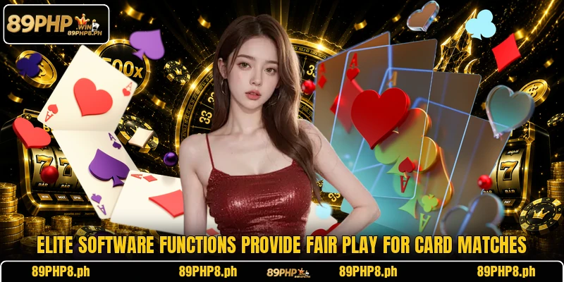 Elite software functions provide fair play for card matches