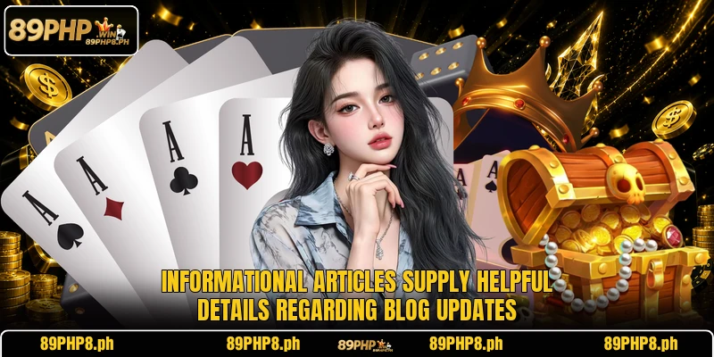 Informational articles supply helpful details regarding blog updates