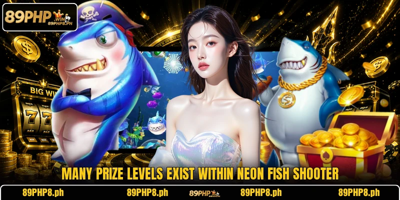 Many prize levels exist within Neon Fish Shooter