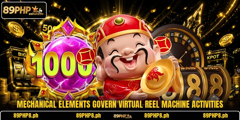 Mechanical elements govern virtual reel machine activities