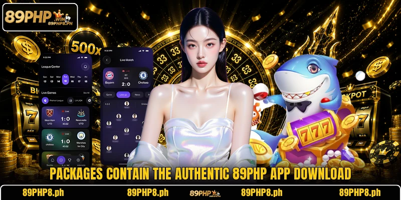 Packages contain the authentic 89PHP app download