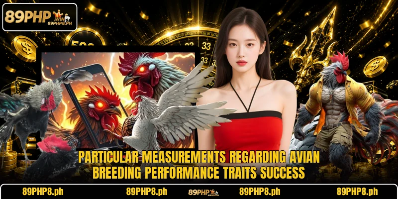Particular measurements regarding avian breeding performance traits success