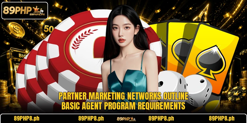 Partner marketing networks outline basic agent program requirements