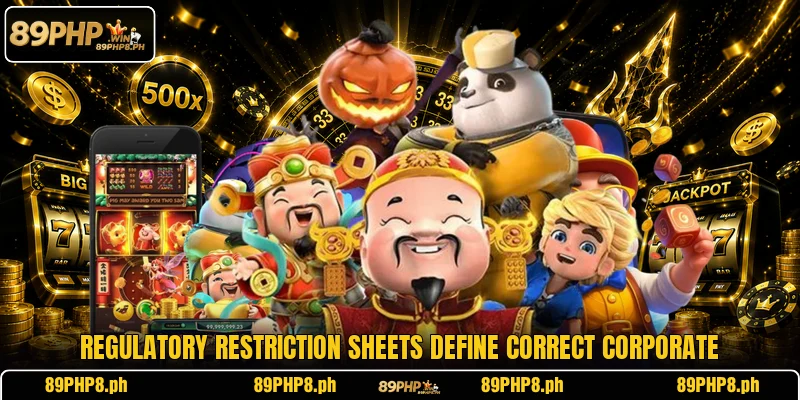Regulatory restriction sheets define correct corporate
