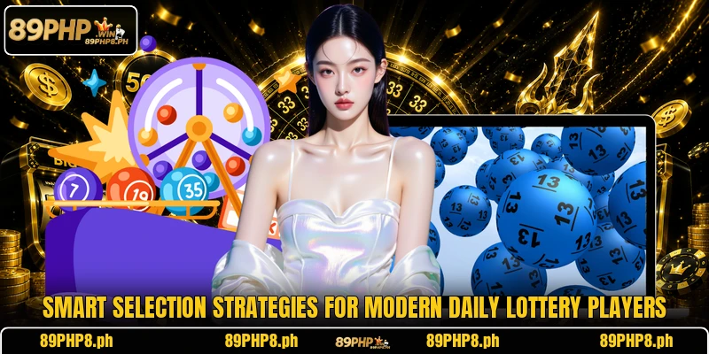 Smart selection strategies for modern daily lottery players