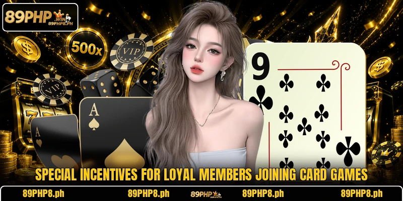 Special incentives for loyal members joining card games