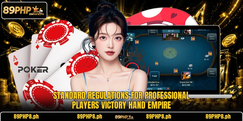 Standard regulations for professional players Victory Hand Empire