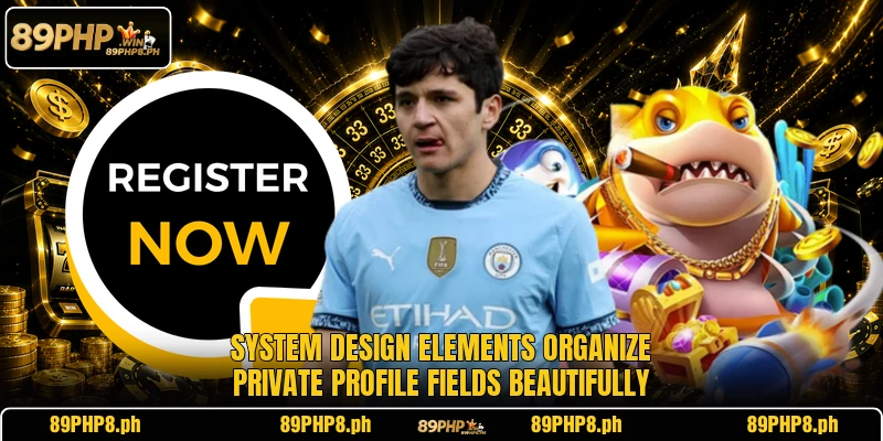 System design elements organize private profile fields beautifully