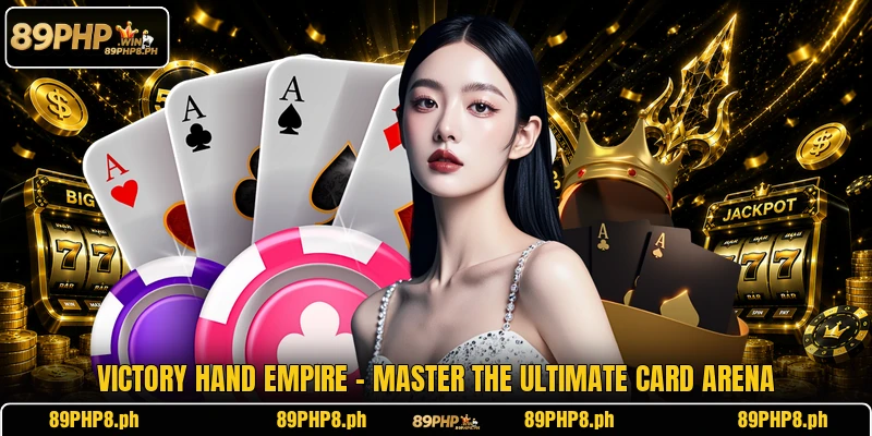 Victory Hand Empire - Master The Ultimate Card Arena